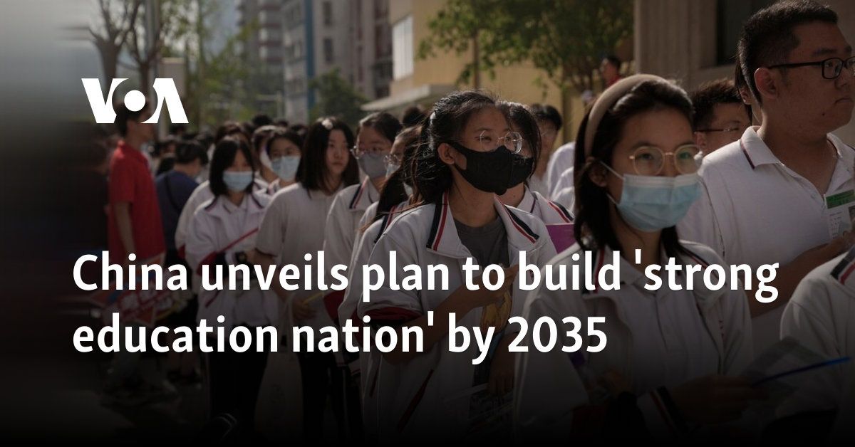 China Unveils National Action Plan to Build Strong Education Nation by 2035